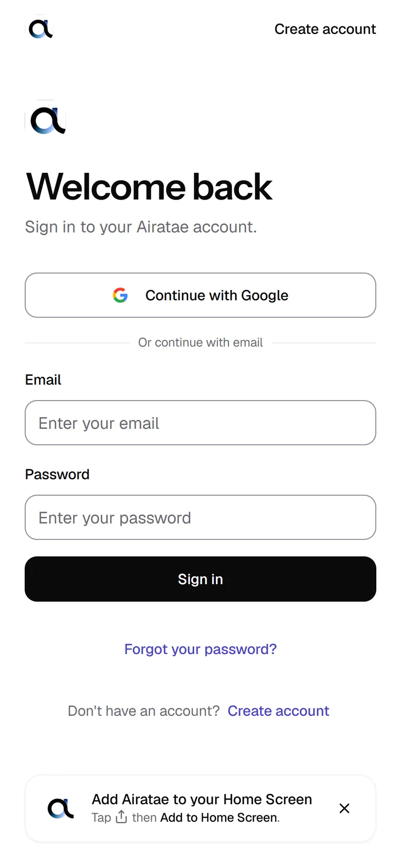 The app’s sign-in screen on a phone: Welcome back, Continue with Google, or email and password with a Sign in button, Forgot your password? and Create account, and at the bottom the app’s prompt, Add Airatae to your Home Screen: tap Share, then Add to Home Screen.